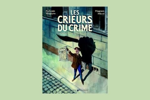 Les crieurs du crime. Editions Delcourt, 2024 - Venayre Micol